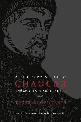 A Companion to Chaucer and his Contemporaries 1