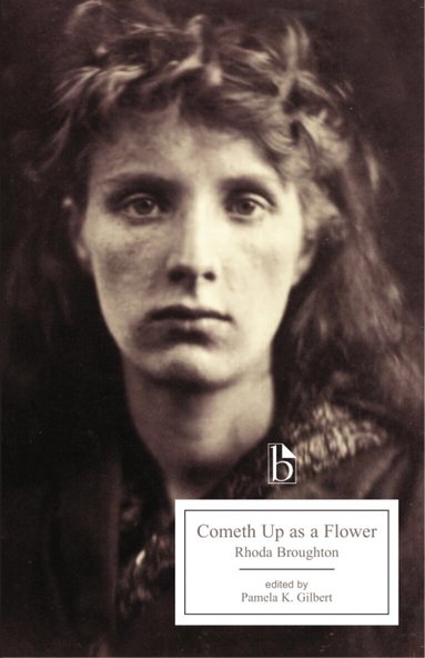 Rhoda Broughton, Pamela K. Gilbert - Cometh Up As A Flower, Häftad