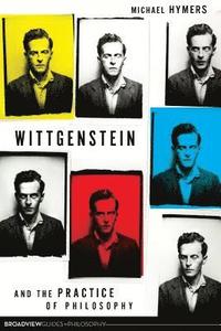 bokomslag Wittgenstein and the Practice of Philosophy