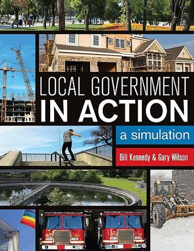 William D. Kennedy, Gary N. Wilson - Local Government in Action, Häftad