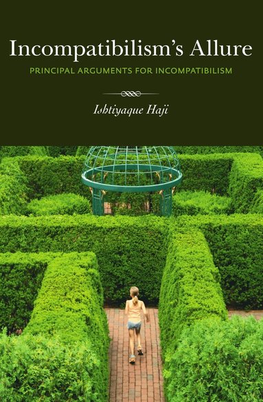 Ishtiyaque Haji - Incompatibilism's Allure, Häftad