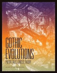 bokomslag Gothic Evolutions: Poetry, Tales, Context, Theory