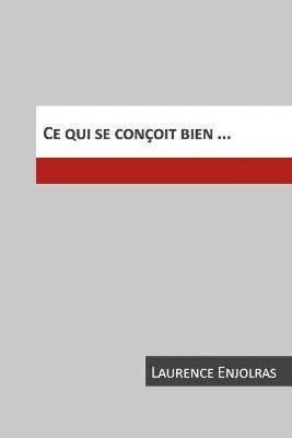 Laurence Enjolras - Ce Qui Se Conçoit Bien, Häftad