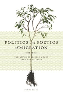 bokomslag Politics and Poetics of Migration