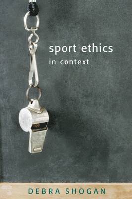 Debra Shogan - Sport Ethics in Context, Häftad