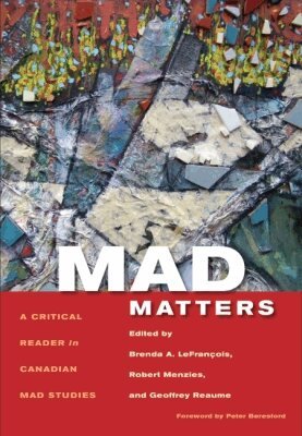 Brenda A. LeFrançois, Robert Menzies, Geoffrey Reaume - Mad Matters, Häftad