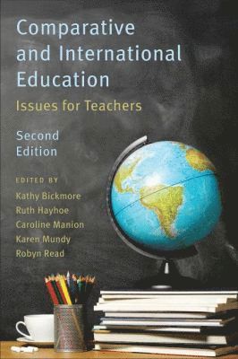 Karen Mundy, Kathy Bickmore, Ruth Hayhoe, Caroline Manion, Robyn Read - Comparative and International Education, Häftad