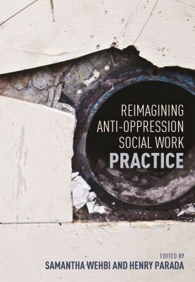 Samantha Wehbi, Henry Parada - Reimagining Anti-Oppression Social Work Practice, Häftad