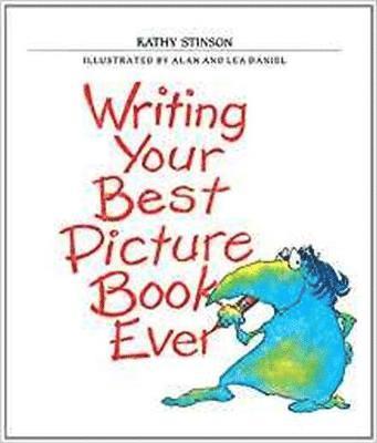 Writing Your Best Picture Book Ever 1
