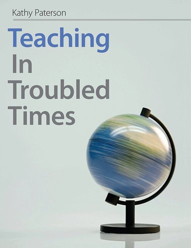 Kathy Paterson - Teaching In Troubled Times, Häftad