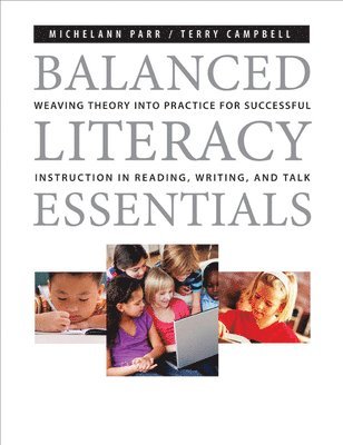 Michelann Parr, Terry Campbell - Balanced Literacy Essentials, Häftad