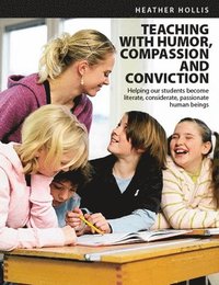 bokomslag Teaching with Humor, Compassion, and Conviction