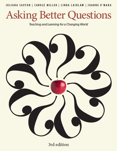 Juliana Saxton, Carole Miller, Linda Laidlaw, Joanne O'Mara - Asking Better Questions, Häftad