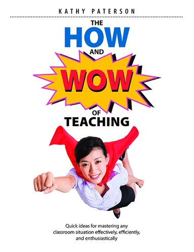 Kathy Paterson - How & Wow of Teaching, Häftad