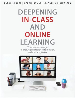 Larry Swartz, Debbie Nyman, Magdalin Livingston - Deepening In-Class and Online Learning, Häftad