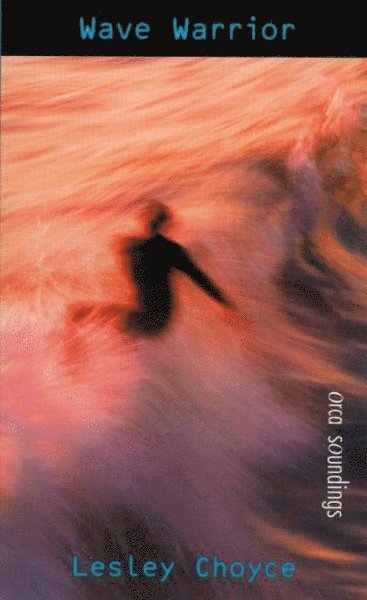 Lesley Choyce - Wave Warrior, Häftad