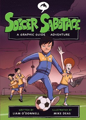 Soccer Sabotage: A Graphic Guide Adventure 1