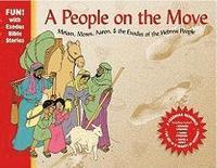 bokomslag A People on the Move: Moses, Miriam, Aaron, & the Exodus of the Hebrew People [With Booklets and Gameboard]