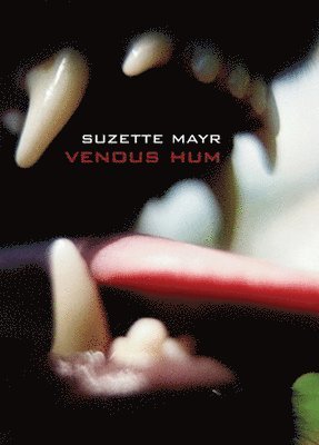 Suzette Mayr - Venous Hum, Häftad