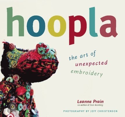 Hoopla: The Art of Unexpected Embroidery