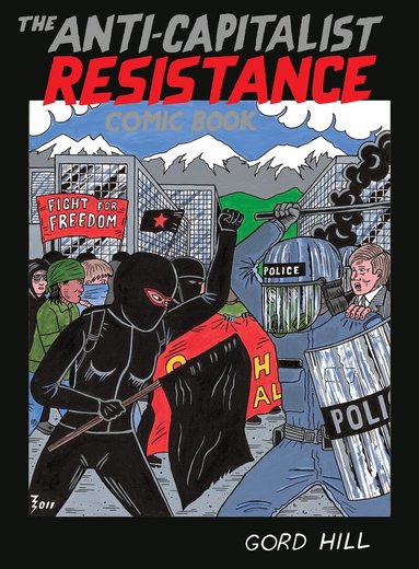 Gord Hill - Anti-Capitalist Resistance Comic Book, Häftad