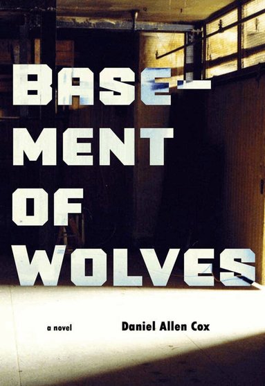 Daniel Allen Cox - Basement of Wolves, Häftad