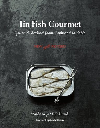 Barbara-Jo McIntosh, Michel Roux - Tin Fish Gourmet, Häftad