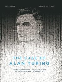 bokomslag The Case of Alan Turing