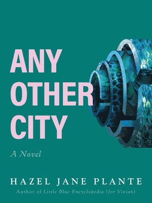 Hazel Jane Plante - Any Other City, Häftad