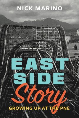 East Side Story: Growing Up at the Pne 1