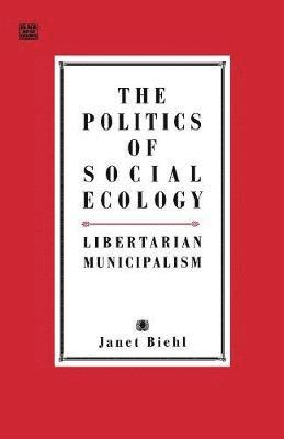 bokomslag The Politics of Social Ecology