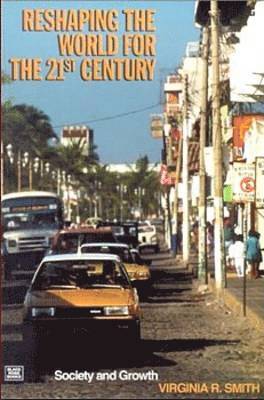 Virginia R. Smith - Reshaping the World in the 21st Century, Häftad
