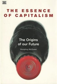 bokomslag Essence Of Capitalism  The Origins of our Future