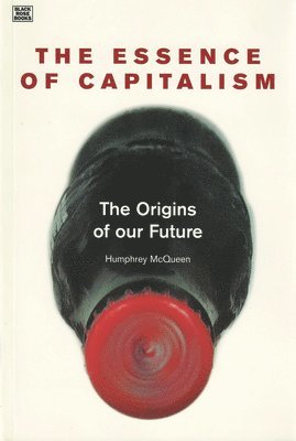 bokomslag Essence Of Capitalism - The Origins of our Future