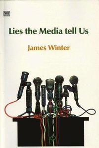 bokomslag Lies The Media Tell Us