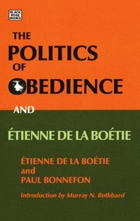 bokomslag Politics of Obedience - The discourse of voluntary servitude