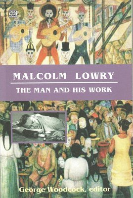 George Woodcock - Malcolm Lowry, Häftad