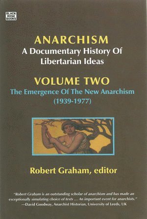 Robert Graham - Anarchism Volume Two – A Documentary History of Libertarian Ideas, Volume Two : The Emergence of a New Anarchism, Häftad