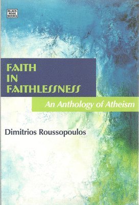 Dimitrios Roussopoulos - Faith in Faithlessness, Häftad