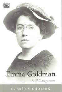 bokomslag Emma Goldman - Still Dangerous