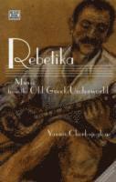 bokomslag Rebetika - Music from the Old Greek Underworld