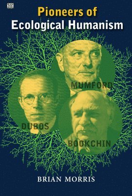 bokomslag Pioneers Of Ecological Humanism