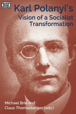 Karl Polanyi's Vision of Socialist Transformation 1