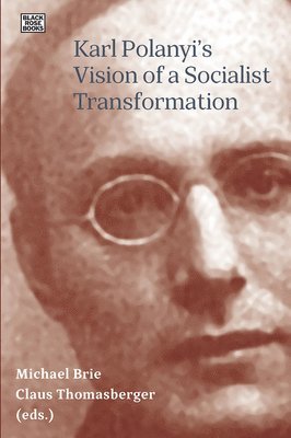 Karl Polanyis Vision of a Socialist Transformation 1