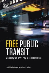 bokomslag Free Public Transit - And Why We Don`t Pay to Ride Elevators
