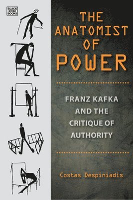 The Anatomist of Power  Franz Kafka and the Critique of Authority 1