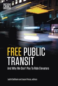 bokomslag Free Public Transit  And Why We Don`t Pay to Ride Elevators