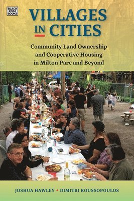 Villages in Cities  Community Land Ownership and Cooperative Housing in Milton Parc and Beyond 1