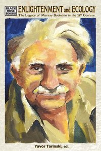 bokomslag Enlightenment and Ecology - The Legacy of Murray Bookchin in the 21st Century