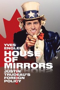 bokomslag House of Mirrors - Justin Trudeau's Foreign Policy